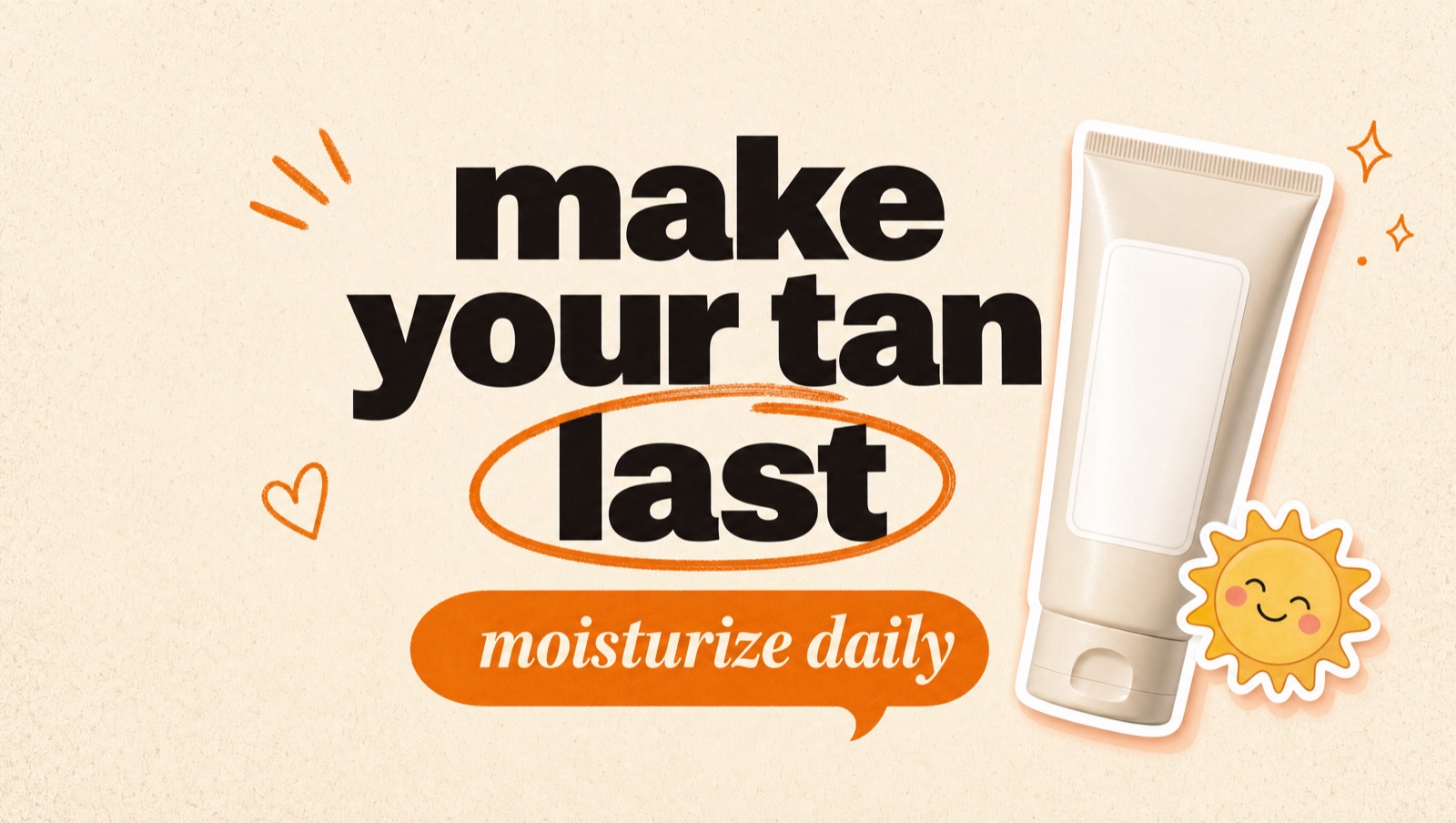 Illustrated header reading: make your tan last — moisturize daily.