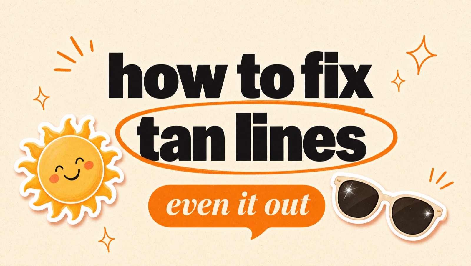 Illustrated header reading: how to fix tan lines — even it out.